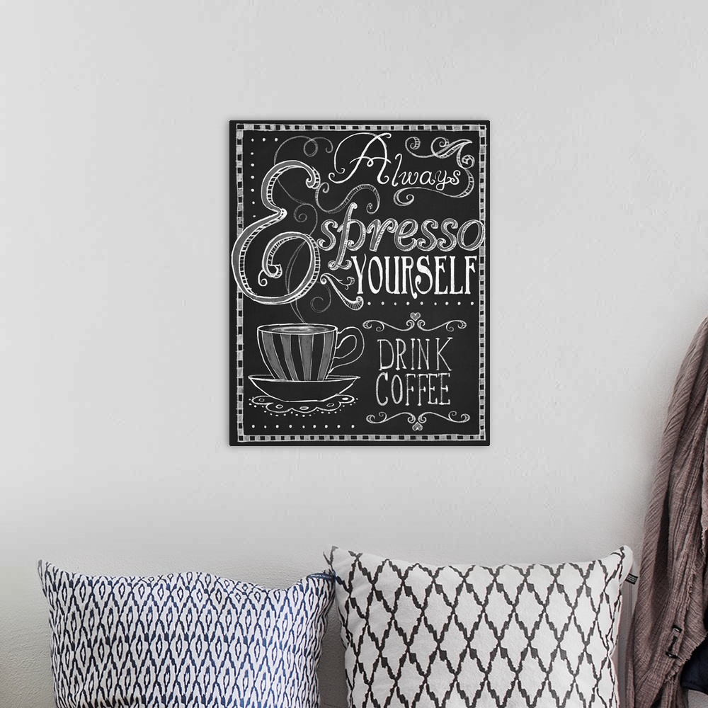 A bohemian room featuring Chalkboard-style sign with a cup of coffee that reads "Always espresso yourself, drink coffee."