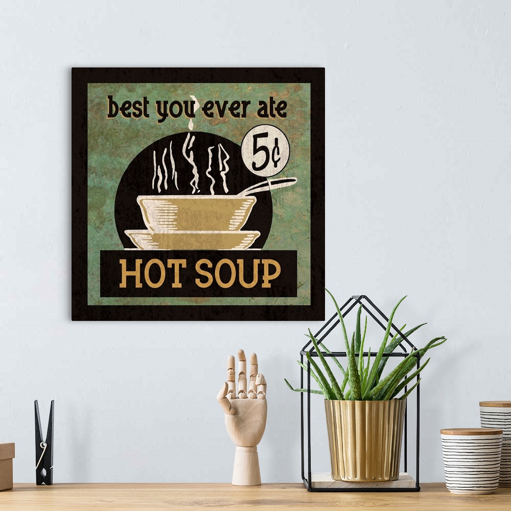 A bohemian room featuring Vintage style sign for steaming hot soup.