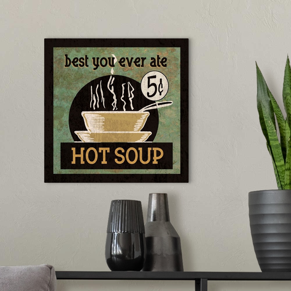 A modern room featuring Vintage style sign for steaming hot soup.
