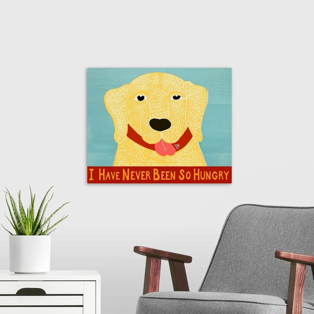 A modern room featuring Illustration of yellow lab with the phrase "I Have Never Been So Hungry" written on the bottom.