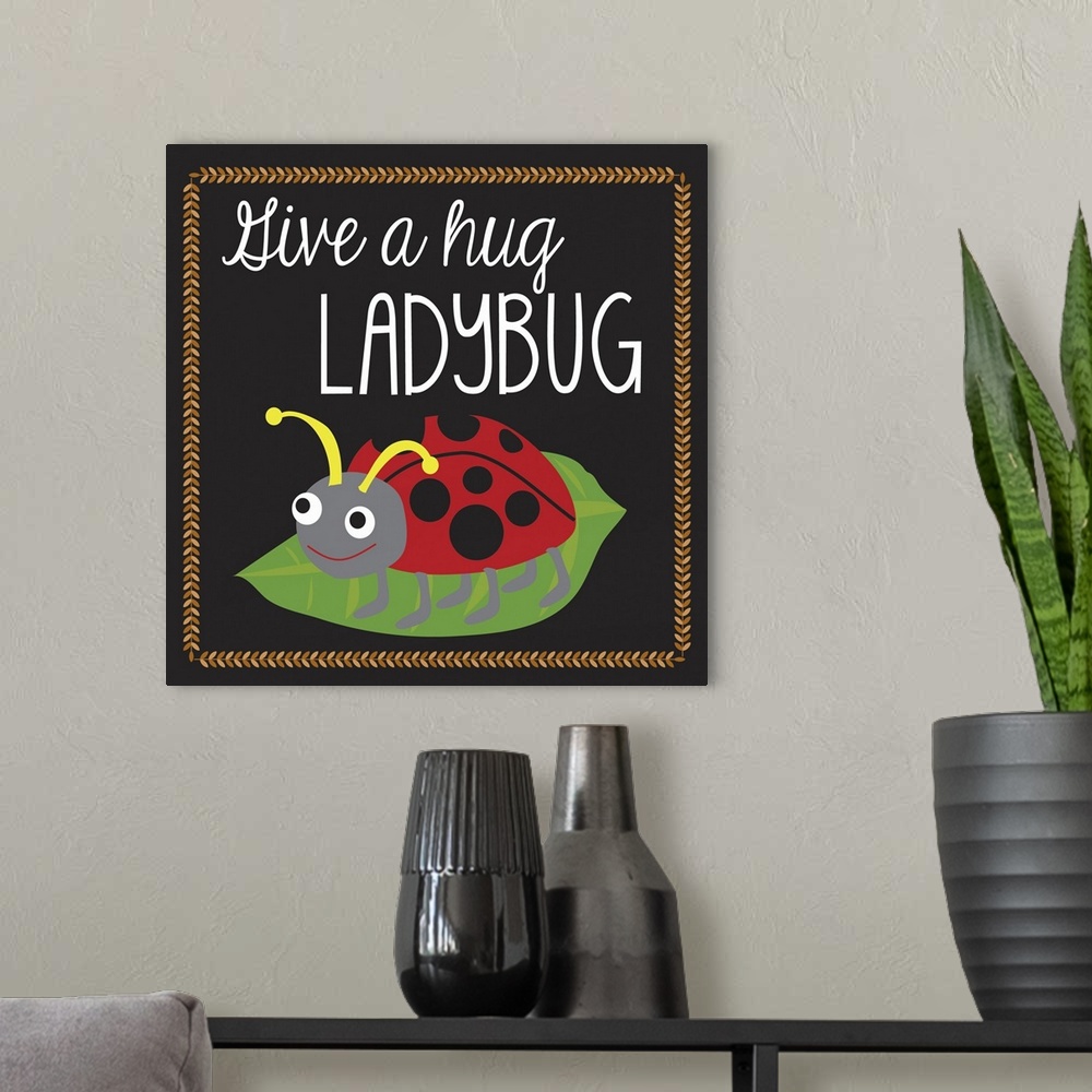 A modern room featuring Give a hug Ladybug, juvenile