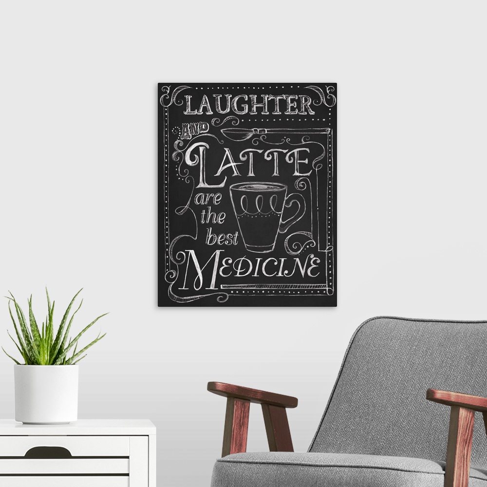 A modern room featuring Chalkboard-style sign with a cup of coffee that reads "Laughter and Latte are the best medicine."
