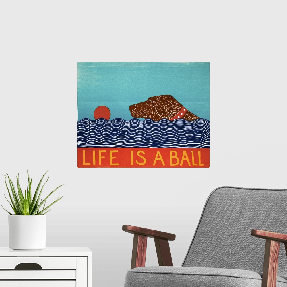 A modern room featuring Illustration of a chocolate lab swimming to fetch a red ball in the water with the phrase "Life i...