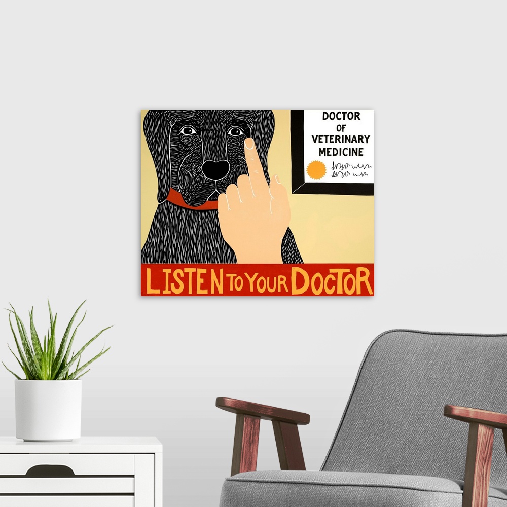 A modern room featuring Illustration of a black lab getting a check-up at the vet with the phrase "Listen to Your Doctor"...