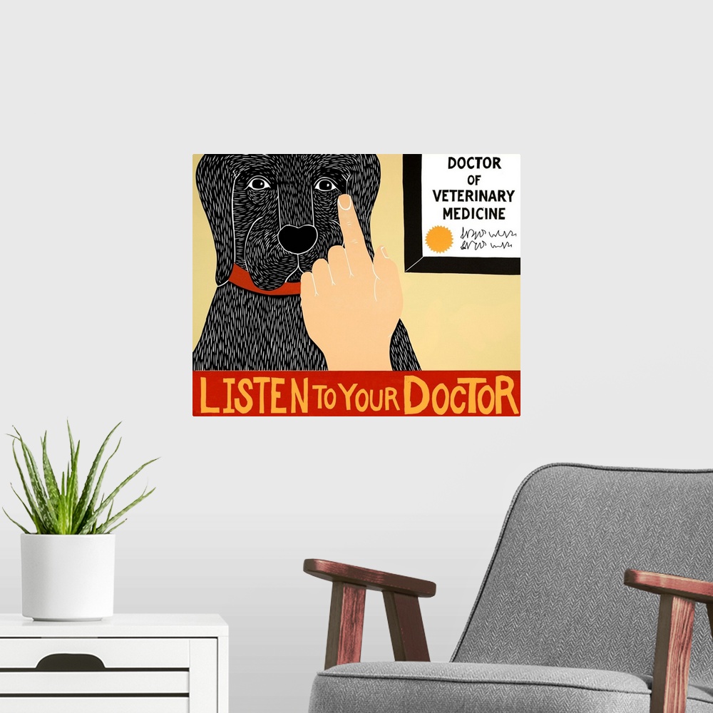 A modern room featuring Illustration of a black lab getting a check-up at the vet with the phrase "Listen to Your Doctor"...