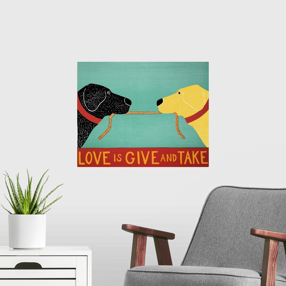 A modern room featuring Illustration of a black and yellow lab playing tug-a-war with a rope and the phrase "Love is Give...