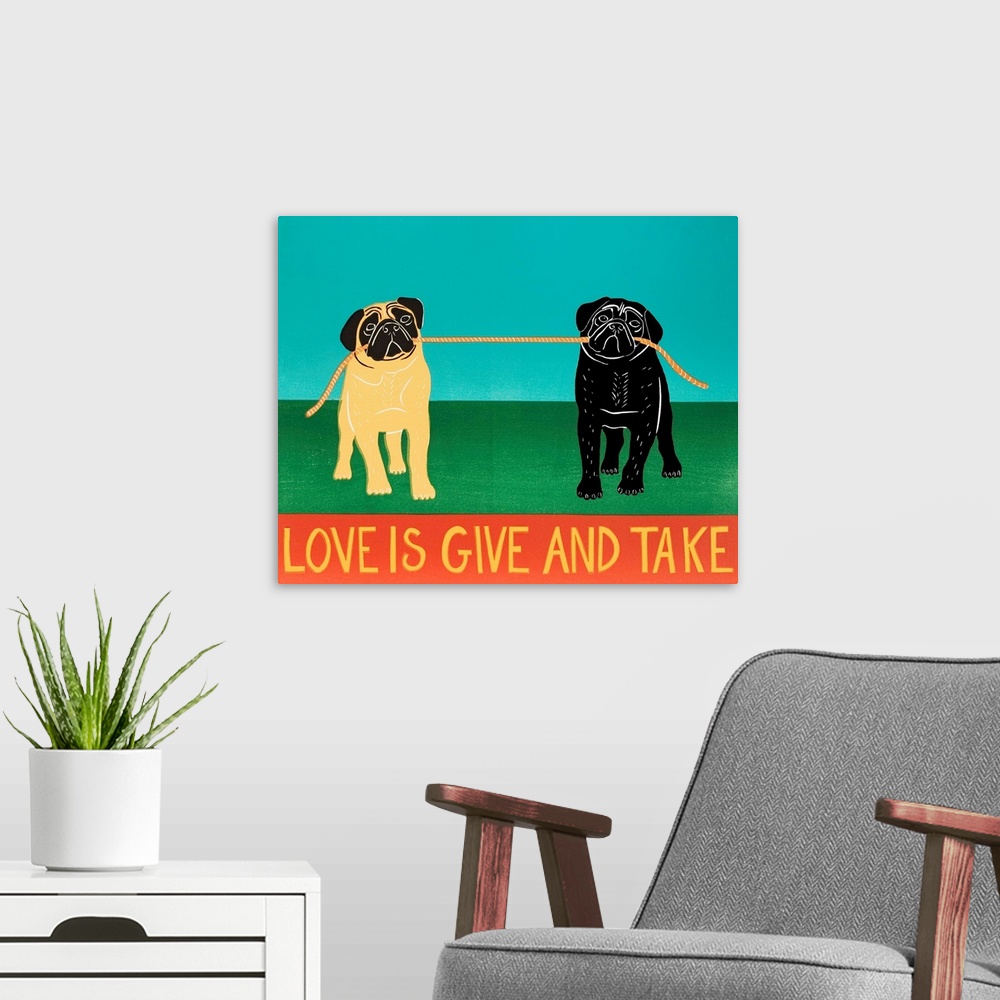 A modern room featuring Love Is Give And Take Black And Tan Pugs