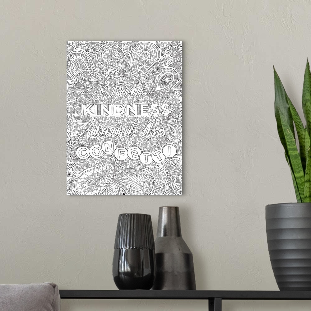 A modern room featuring Black and white line art with the phrase "Throw Kindness Around Like Confetti" written on top of ...
