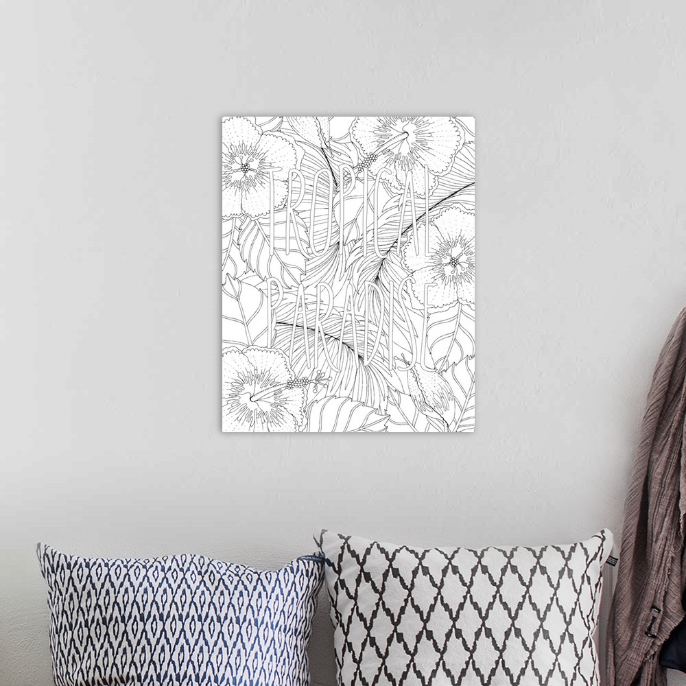 A bohemian room featuring Black and white line art of tropical flowers and plants with the phrase "Tropical Paradise" writt...