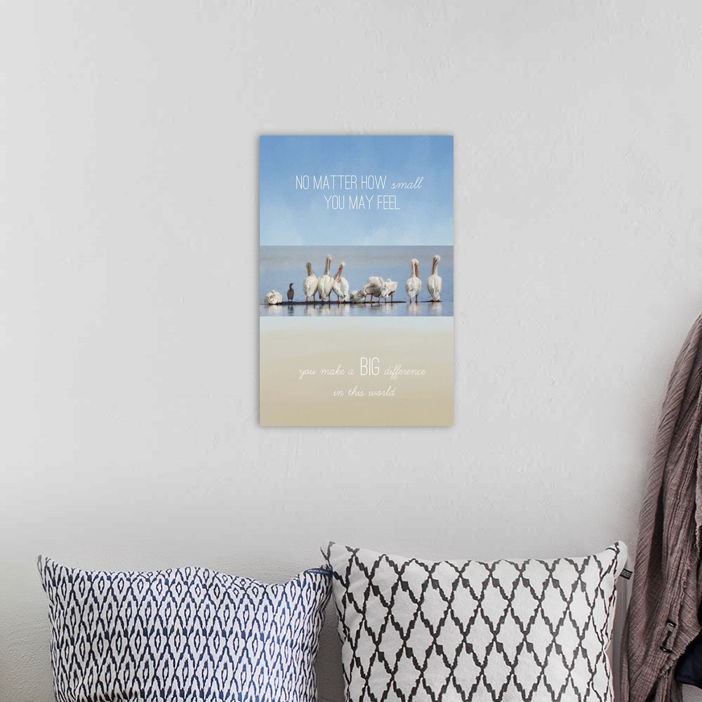 A bohemian room featuring A line of white pelicans on the beach with the text "No matter how small you may feel, you make a...