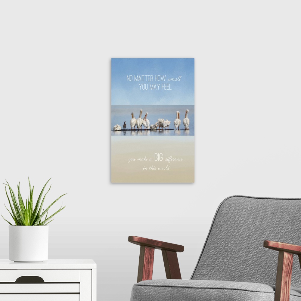 A modern room featuring A line of white pelicans on the beach with the text "No matter how small you may feel, you make a...