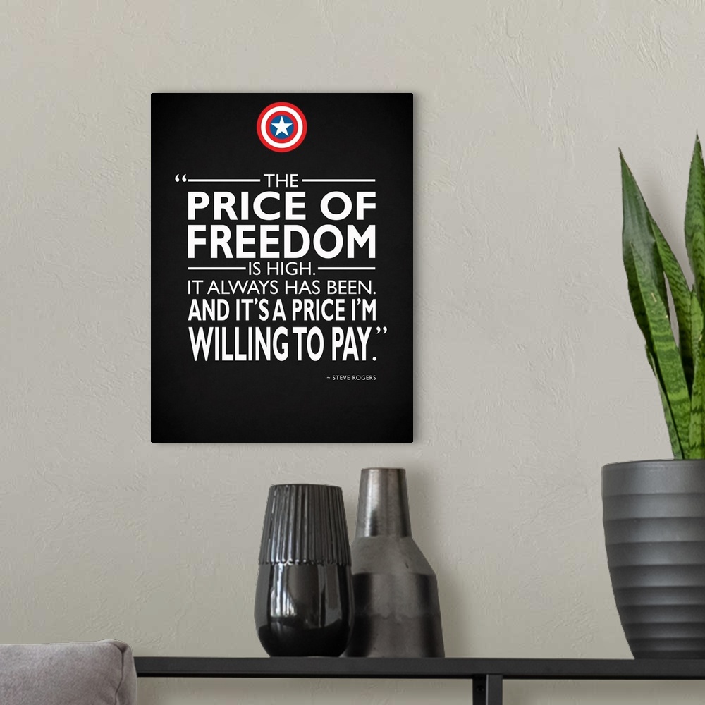 A modern room featuring "The price of freedom is high. It always has been. And it's a price I'm willing to pay." -Steve R...