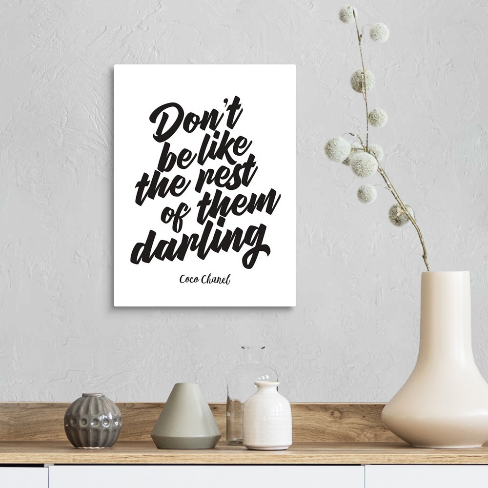 A farmhouse room featuring Decorative artwork with the words: Don't be like the rest of them darling.
