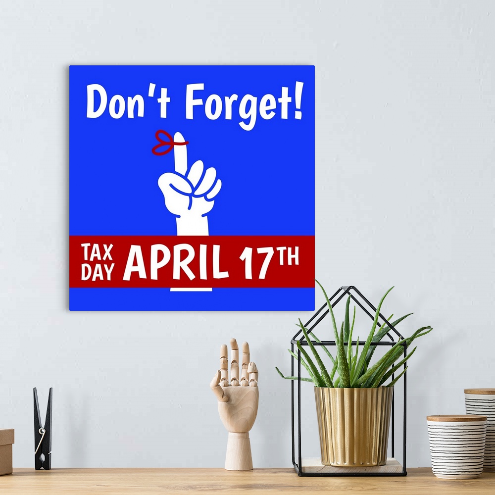 A bohemian room featuring "Don't Forget! Tax Day April 17th" in red, white, and blue.