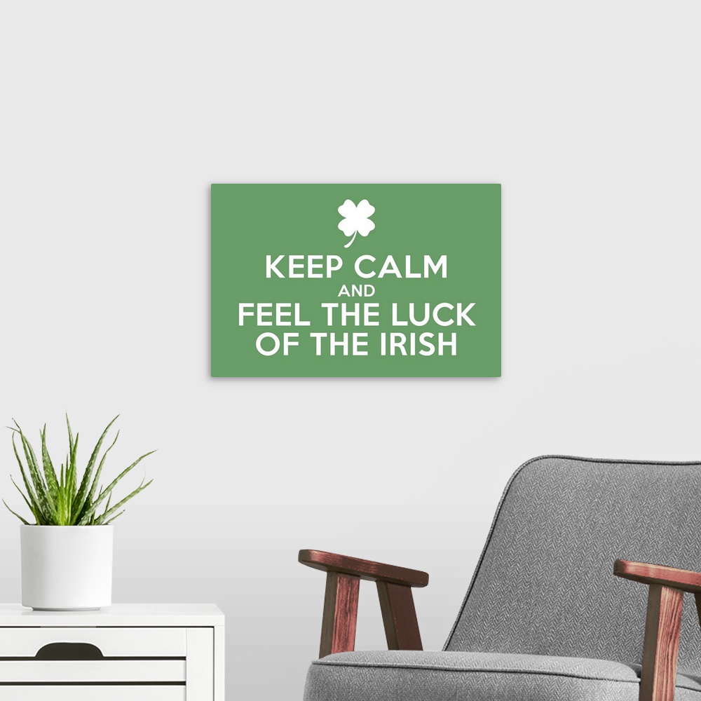 A modern room featuring "Keep Calm and Feel the Luck of the Irish" in white and green.