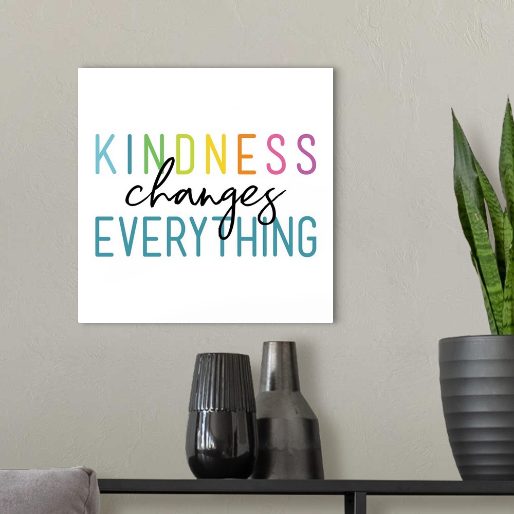 A modern room featuring Kindness Changes Everything