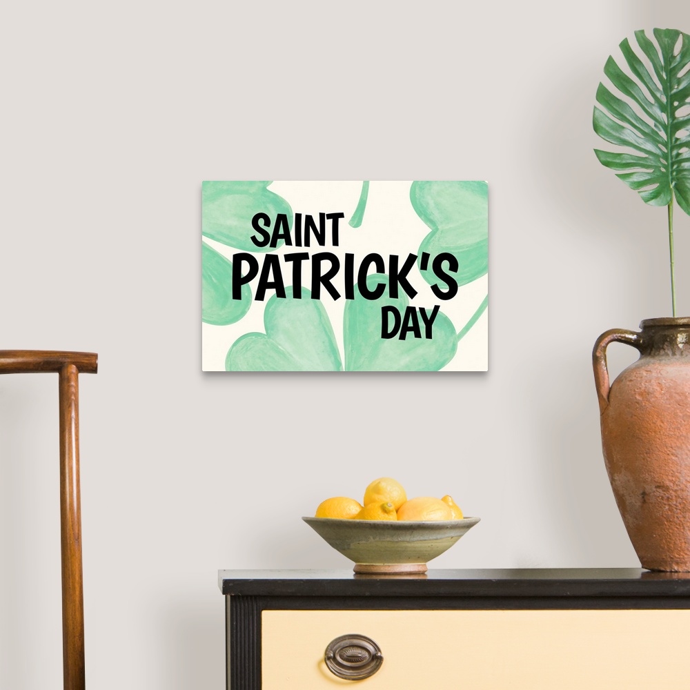 A traditional room featuring "Saint Patrick's Day" written in black over large illustrated clovers.