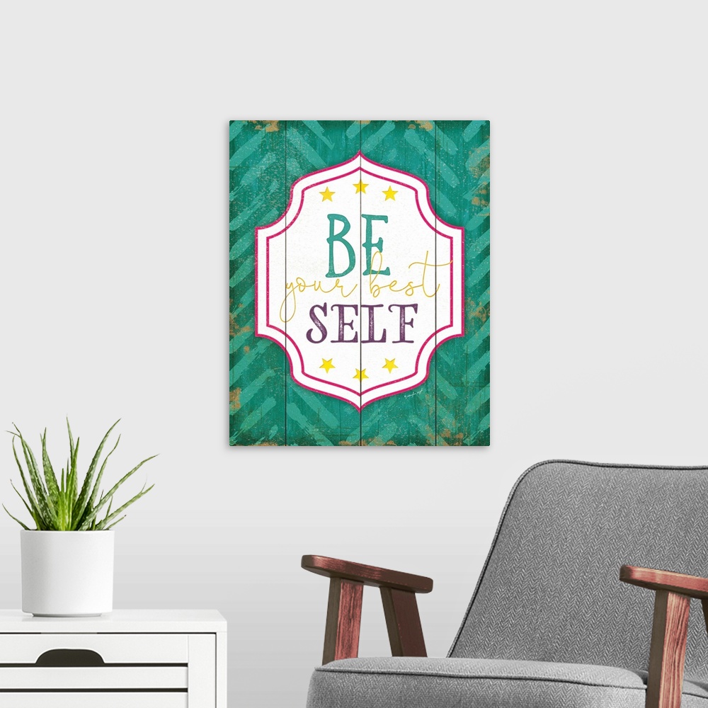 A modern room featuring Be Your Best Self