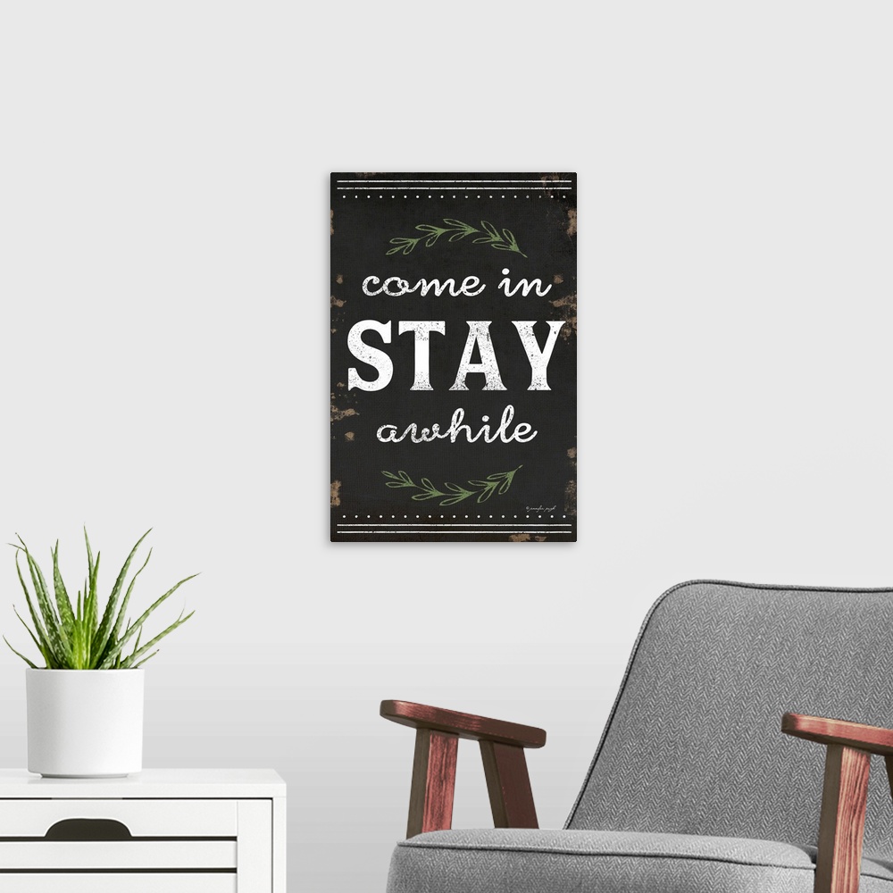 A modern room featuring A digital illustration of "Come in STAY awhile" on a weathered dark background.