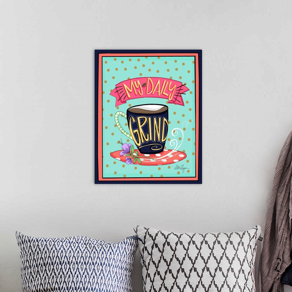 A bohemian room featuring Coffee Lovers will appreciate this colorful statement, "My Daily Grind"