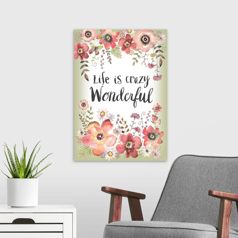 A modern room featuring Sweet floral bouquet accented with a simple sentiment! "Life is Crazy Wonderful"