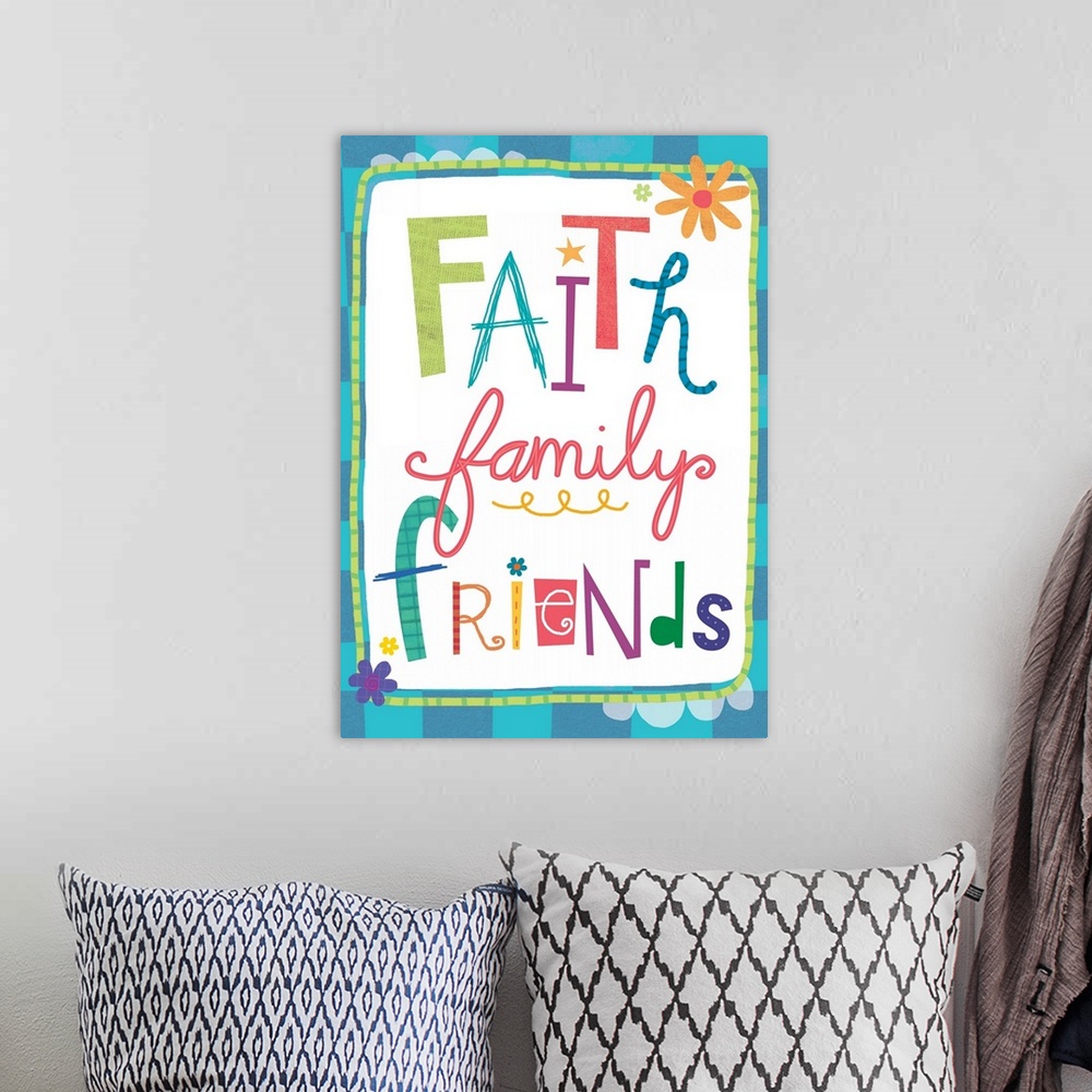 A bohemian room featuring Faith Family Friends…the cornerstone of life.