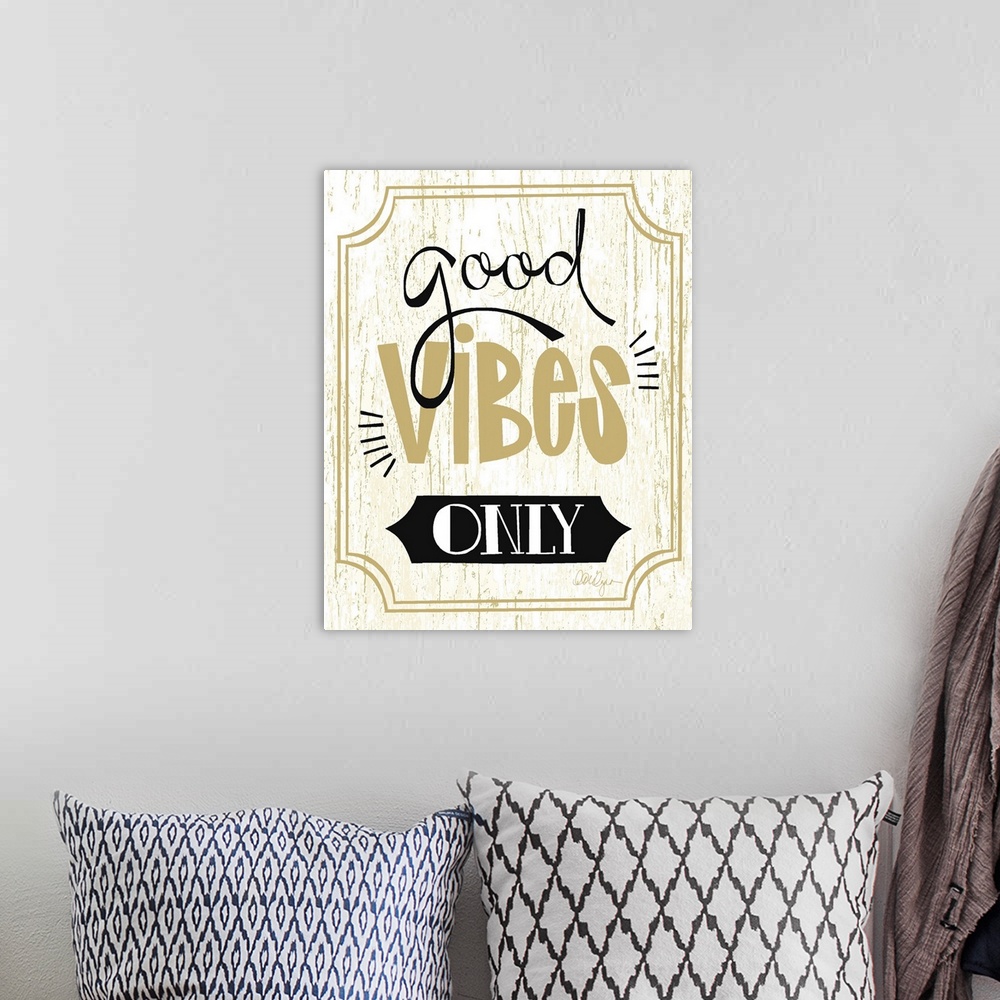 A bohemian room featuring Font-driven sign art conveys a sassy touch to any decor, "Good Vibes Only"