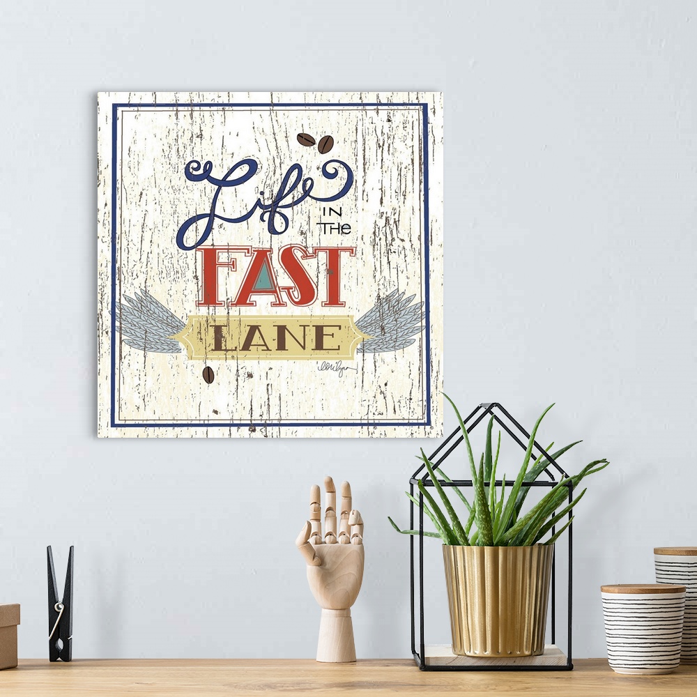 A bohemian room featuring Coffee Lovers will appreciate this colorful statement, "Life in The Fast Lane"