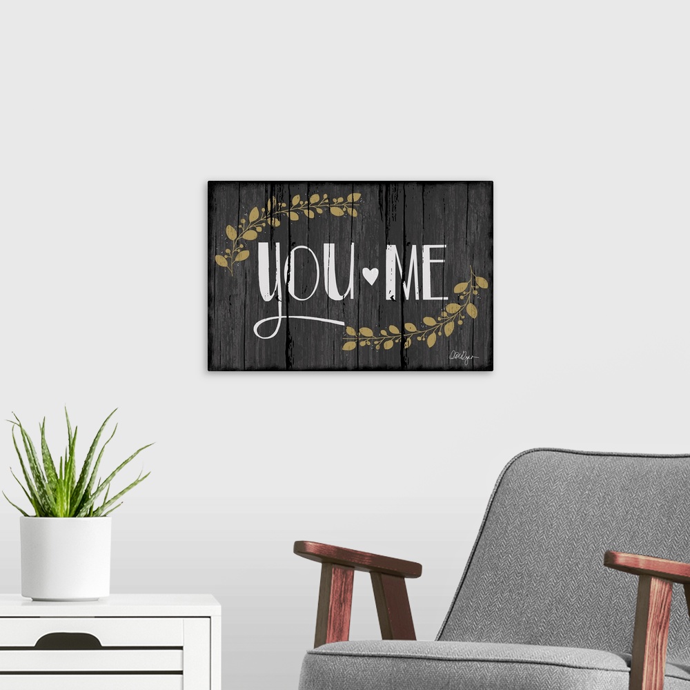 A modern room featuring Font-driven sign art conveys a wonderful sentiment about love and home, "You and Me"