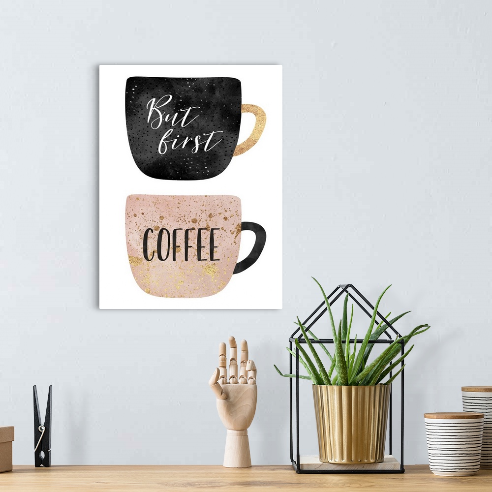 A bohemian room featuring Two mugs, with the words 'But First, Coffee' in shades of rose gold, black and gold on a white ba...