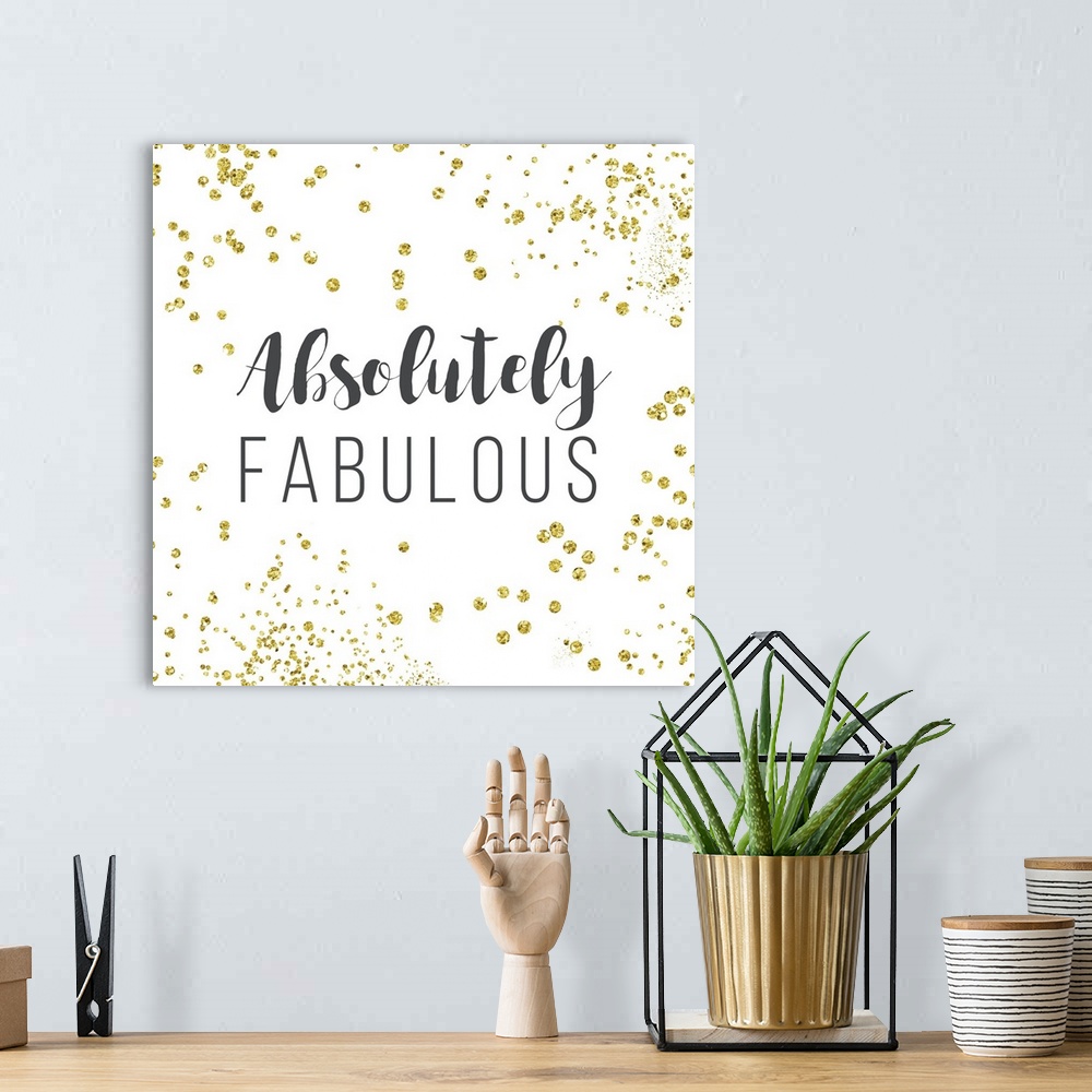 A bohemian room featuring Square art with the phrase "Absolutely Fabulous" written in the center on a white background with...