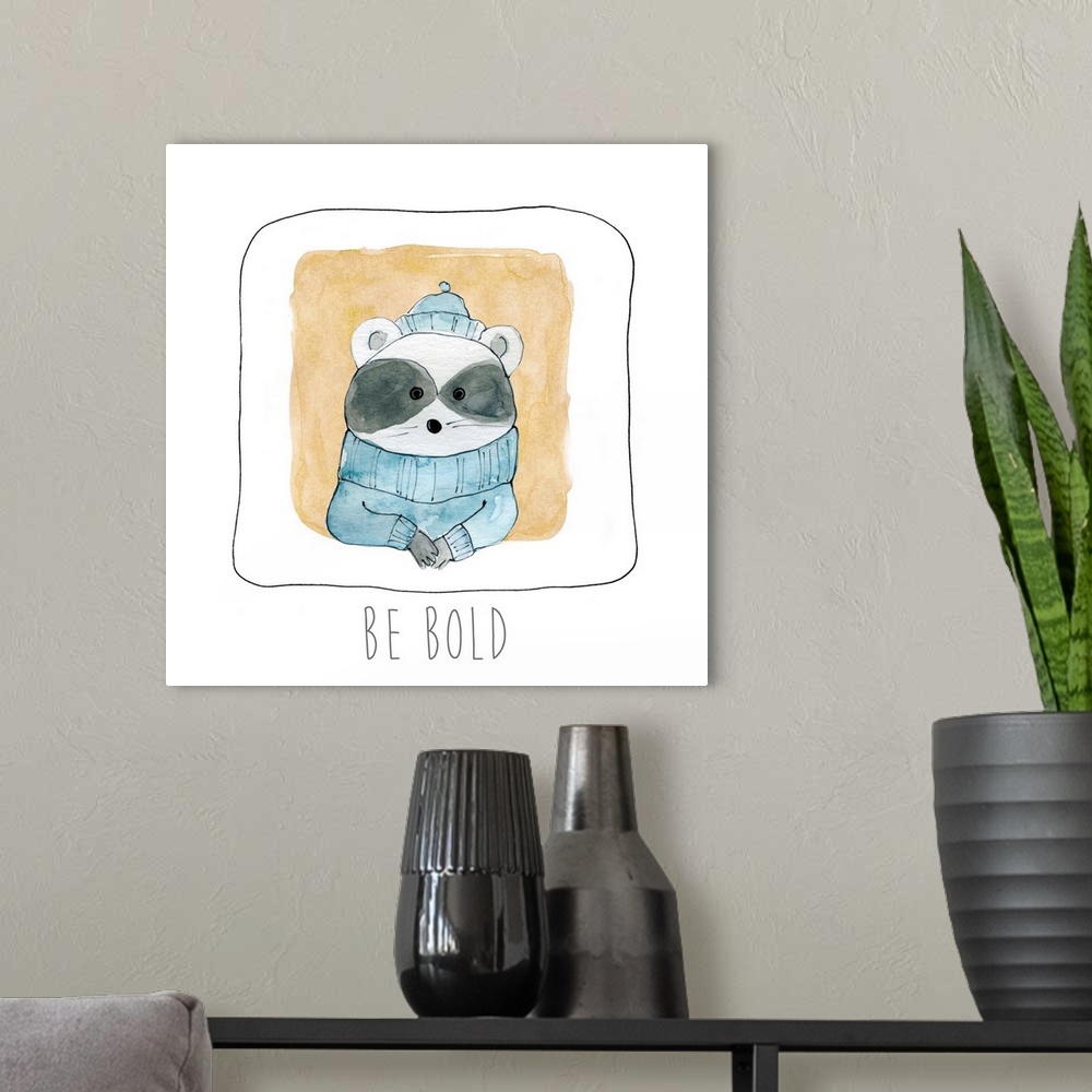 A modern room featuring Square whimsy watercolor painting of raccoon wearing a sweater and a hat with the phrase "Be Bold...