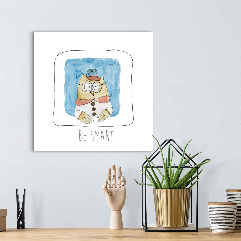 A bohemian room featuring Square whimsy watercolor painting of an owl wearing clothes and glasses with the phrase "Be Smart...