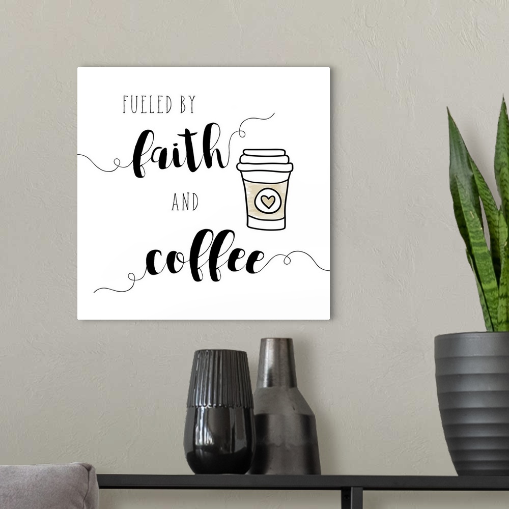 A modern room featuring The words "Fueled by faith and coffee" are placed on a white background and are adorned with draw...
