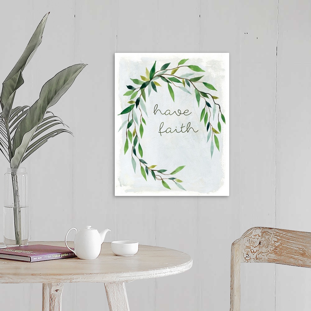 A farmhouse room featuring "Have Faith" placed on a white textured background with leaves surrounding it.
