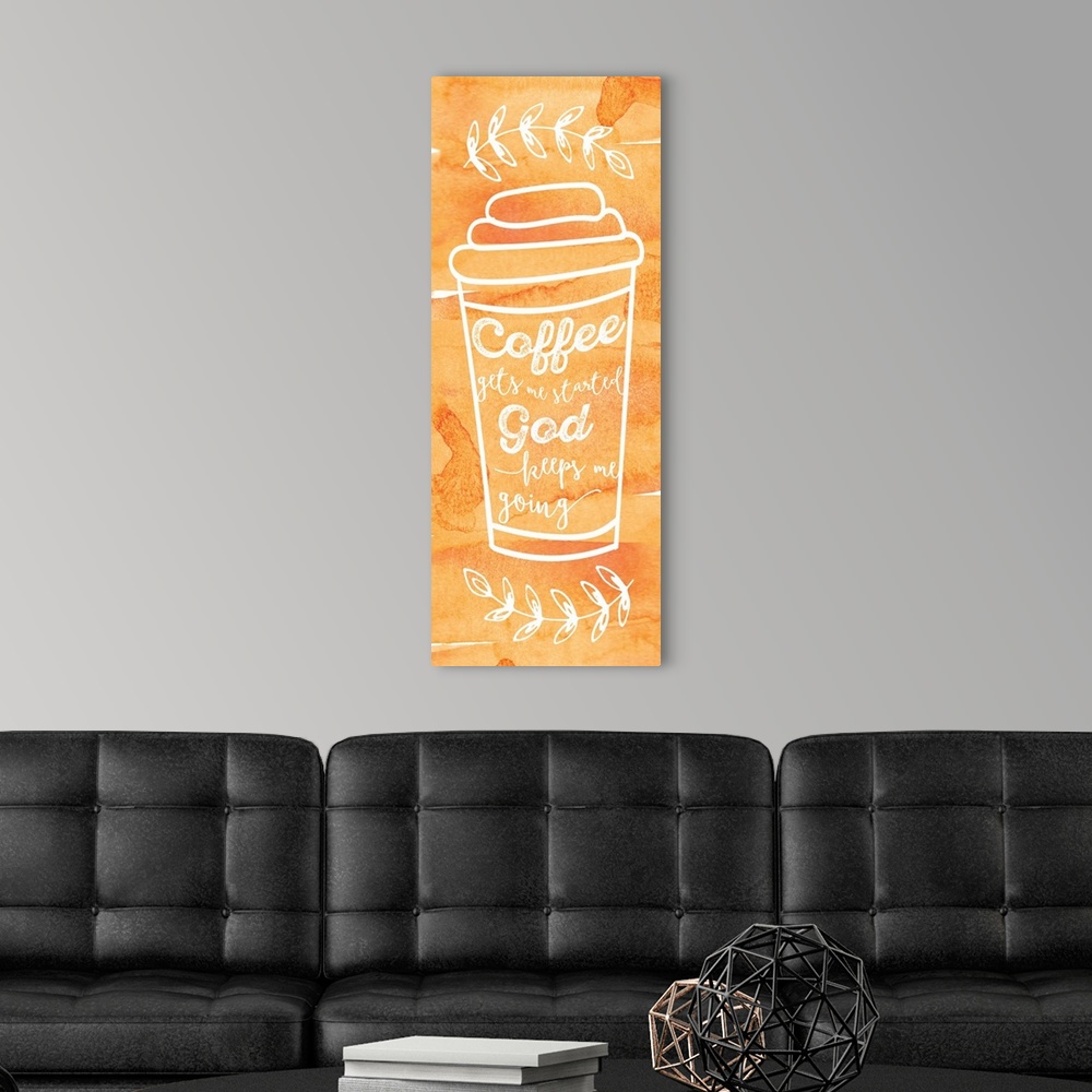 A modern room featuring Tall, orange sign with a white outline of a coffee cup and the phrase "Coffee Gets Me Started, Go...
