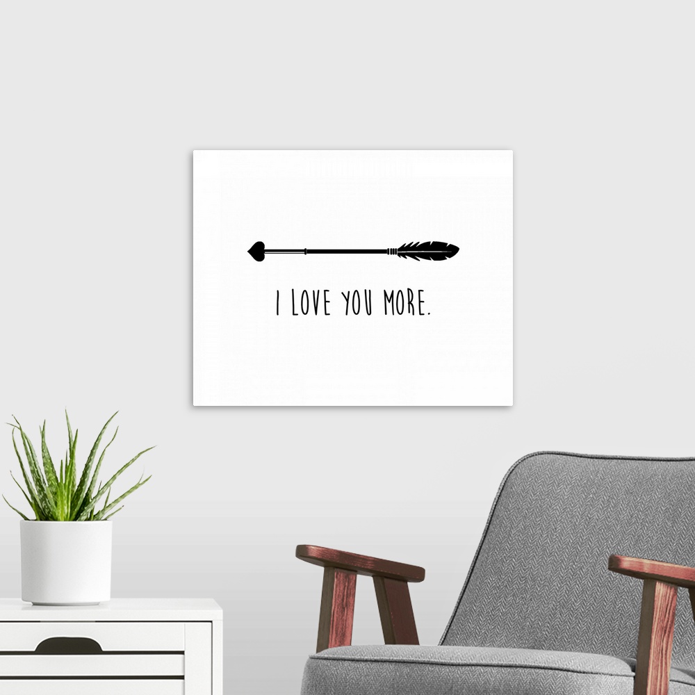 A modern room featuring An arrow with a heart tip and the phrase "I love you more" underneath.