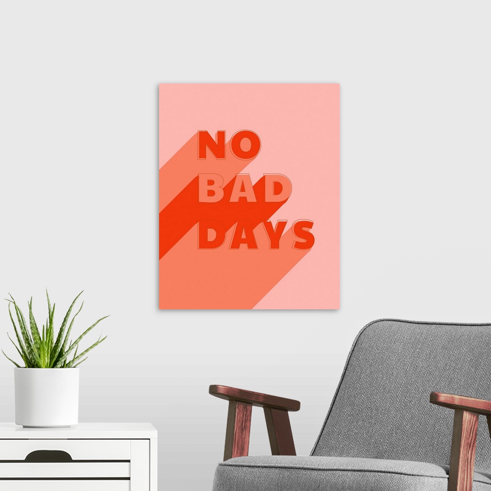 A modern room featuring No Bad Days