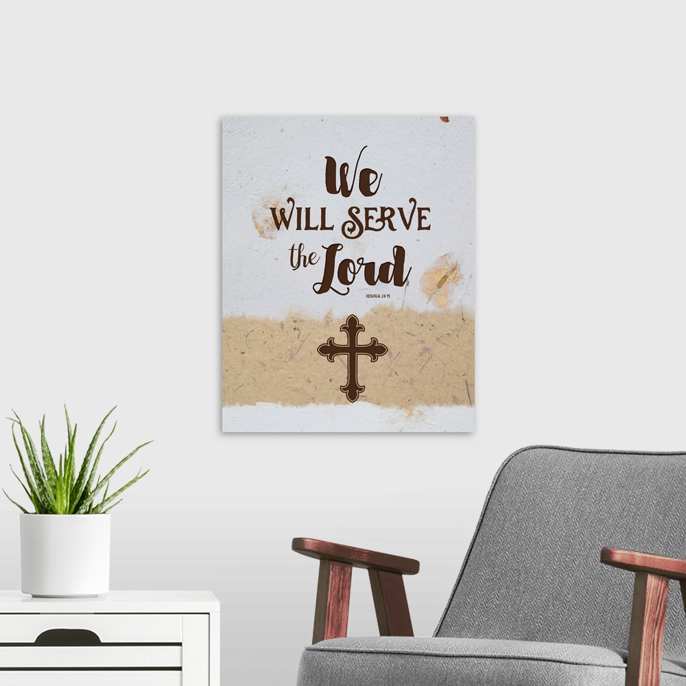 A modern room featuring 'We Will Serve The Lord' Joshua 24:15