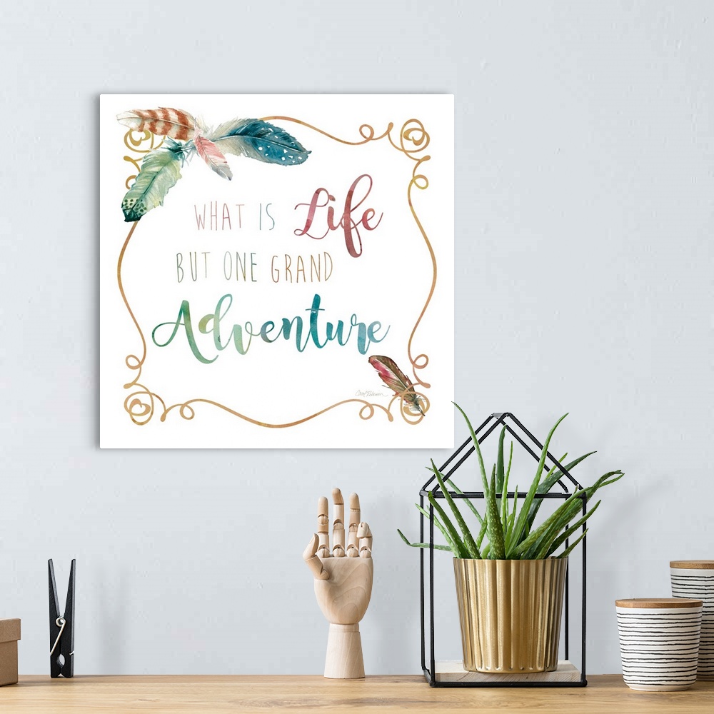 A bohemian room featuring "What Is Life But One Grand Adventure" framed with watercolor feathers on the corners.