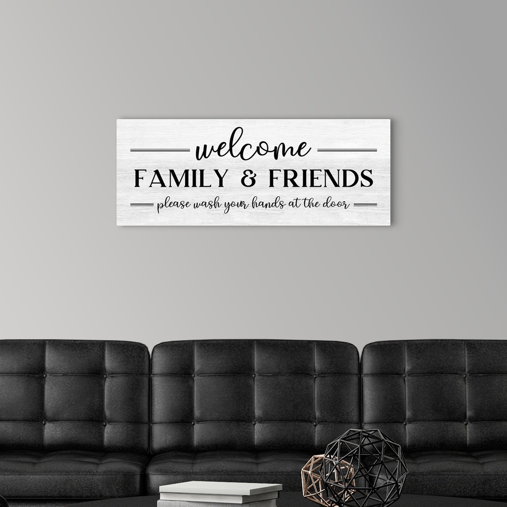 A modern room featuring Welcome Family & Friends