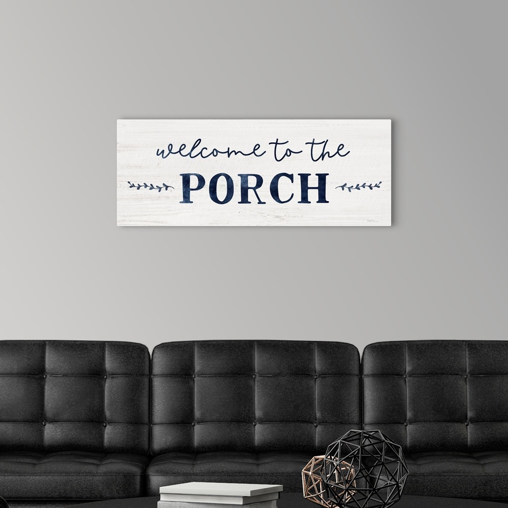 A modern room featuring Welcome to the Porch