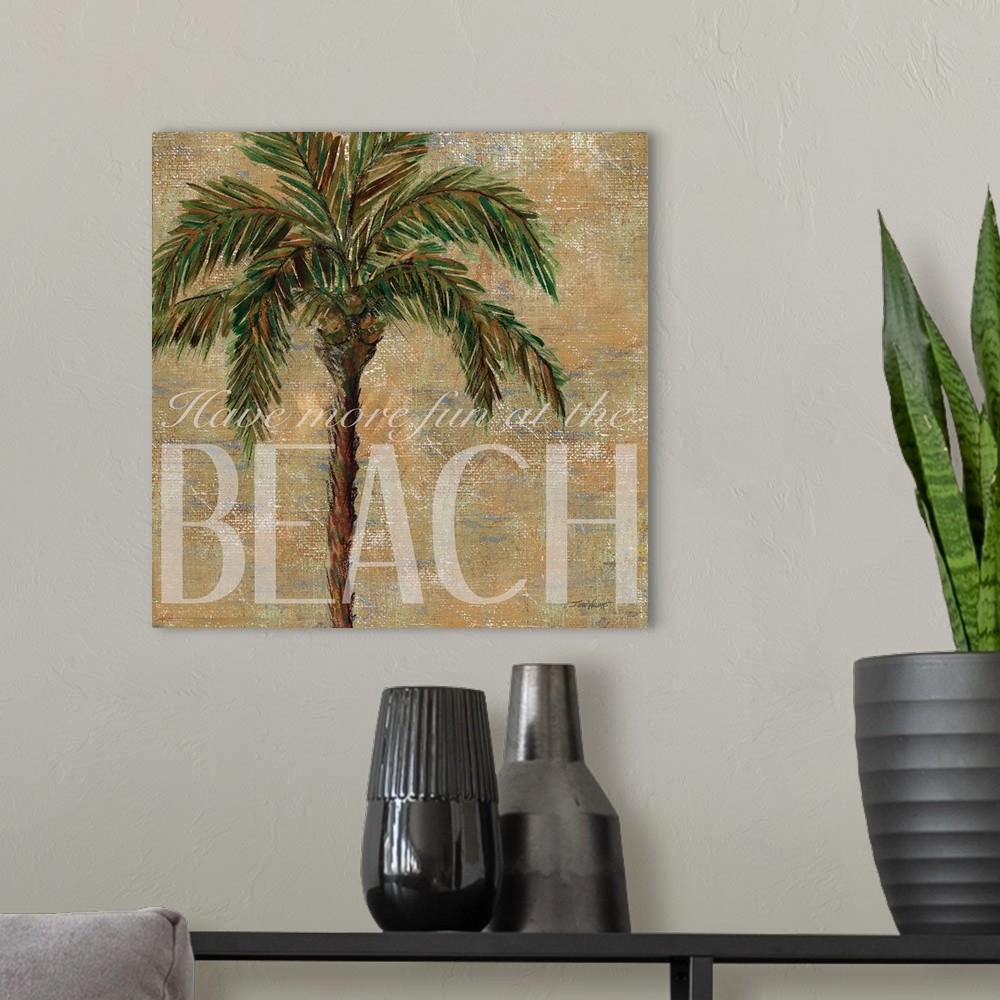 A modern room featuring Neutral toned square beach decor with a painting of a palm tree and "Have more fun at the Beach" ...