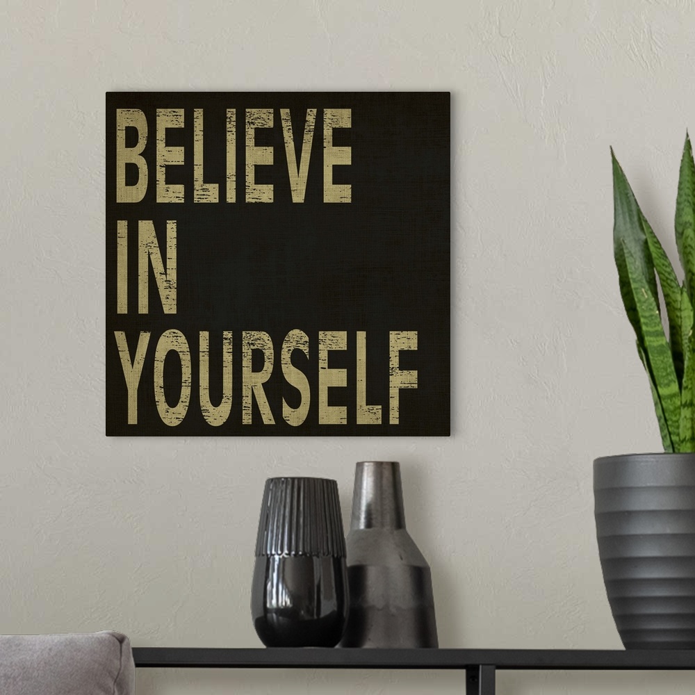A modern room featuring Believe in Yourself