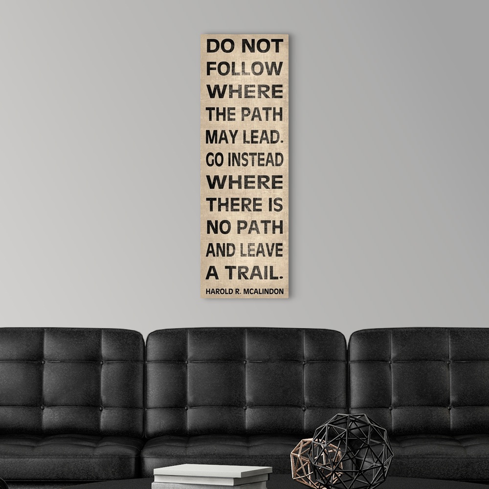A modern room featuring Vertical bus roll style print of a quote by Harold R. Mcalindon about creating your own path in l...