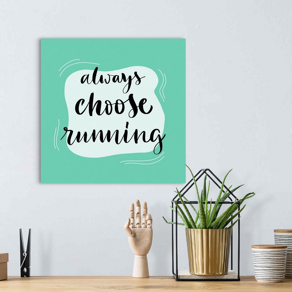 A bohemian room featuring Always Choose Running