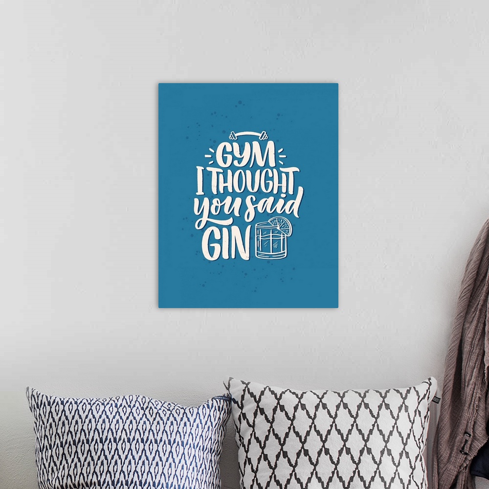 A bohemian room featuring I Thought You Said Gin - Blue