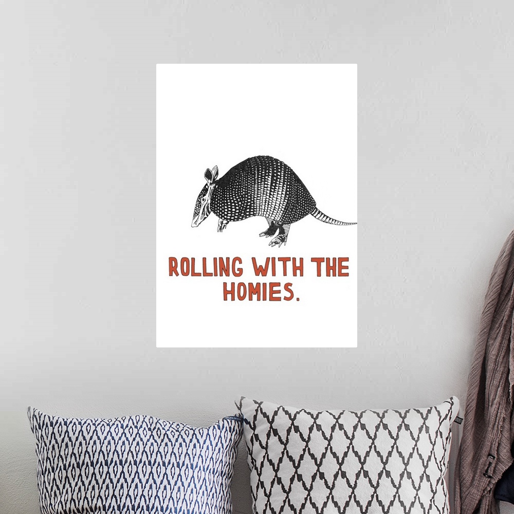 A bohemian room featuring Black and white illustration of an armadillo with the phrase "Rolling With the Homies" handwritte...