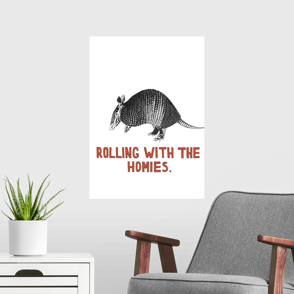 A modern room featuring Black and white illustration of an armadillo with the phrase "Rolling With the Homies" handwritte...