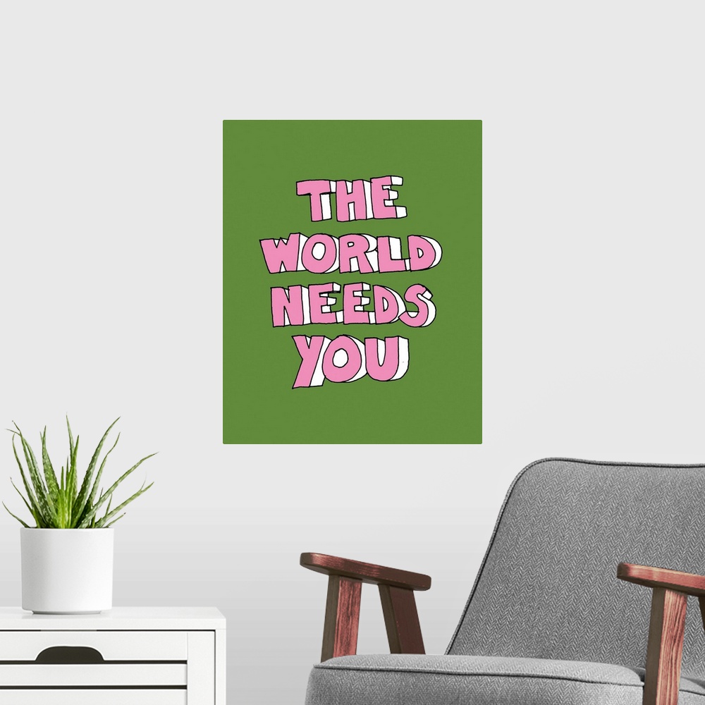 A modern room featuring The World Needs You